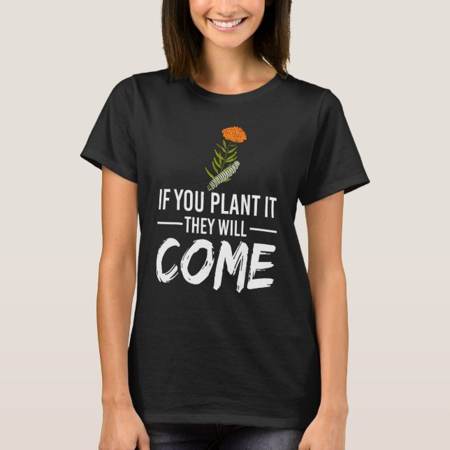 T-shirt Si vous le plantez, ils viendront Papillon Chenill (Devant)