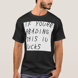 T-shirt Si Vous Lisez Cette Iu Sucks