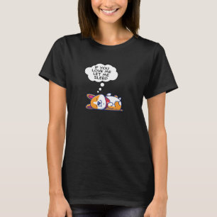 T-shirt Si Vous M'Aimez, Laissez-Moi Dormir