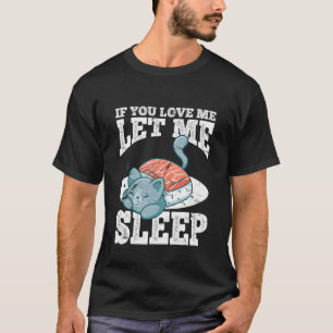 T-shirt Si vous m'aimez laissez-moi dormir Matin Moufle So