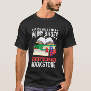 T-shirt Si vous marchez un mile dans mes chaussures, vous