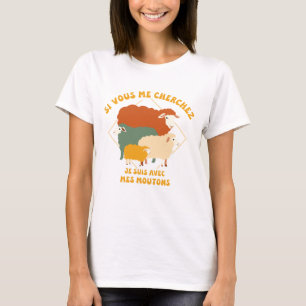 T-shirt Si Vous Me Cherchez Je Suis Avec Les Moutons Drôle