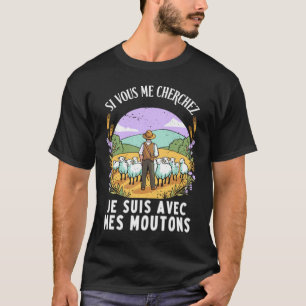 T-shirt Si Vous Me Cherchez Je Suis Avec Les Moutons Drôle