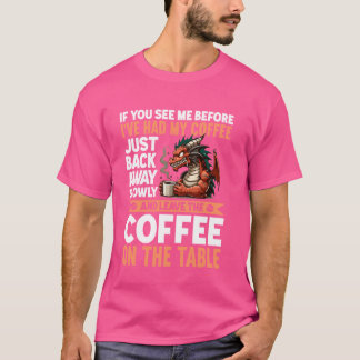 T-shirt Si vous me voyez avant d'avoir pris mon café, recu