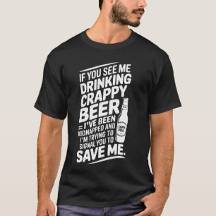 T-shirt Si vous me voyez boire de la bière médiocre, drôle