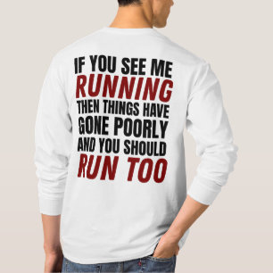T-shirt Si vous me voyez courir, c'est que les choses ont 