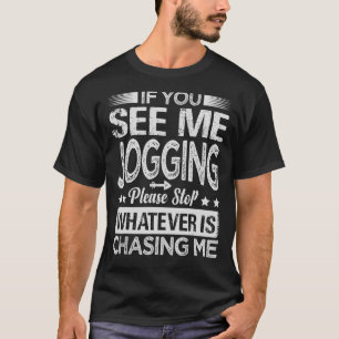 T-shirt Si Vous Me Voyez Jogging, Arrêtez Ce Qui Est Ch