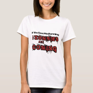 T-shirt Si vous me voyez les zombis courants viennent