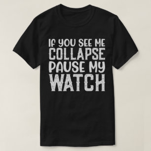 T-shirt Si Vous Me Voyez S'Effondrer Pause Ma Revue