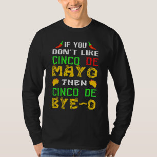 T-shirt Si vous n'aimez pas Cinco De Mayo alors Bye O Mexi