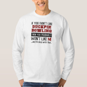 T-shirt Si vous n'aimez pas le cool de bowling de Duckpin