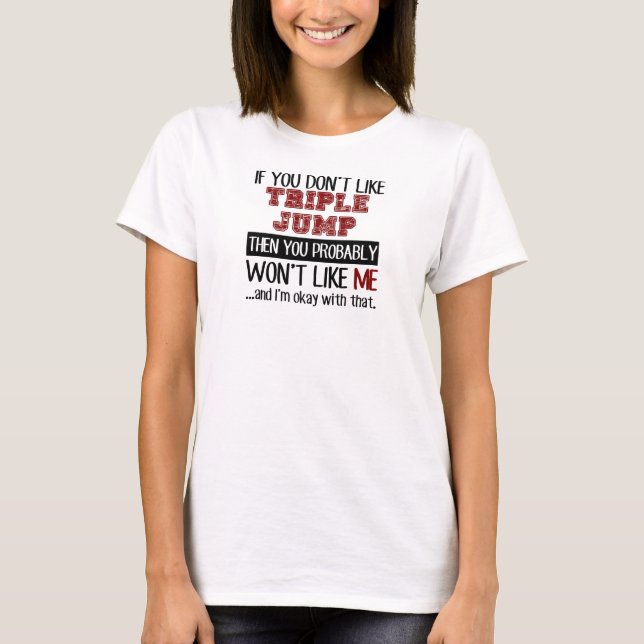 T-shirt Si vous n'aimez pas le cool de saut triple (Devant)