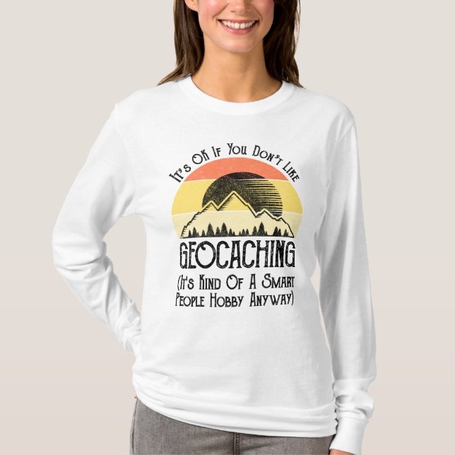 T-shirt Si vous n'aimez pas le géocaching (Devant)