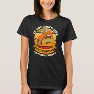 T-shirt Si vous n'aimez pas les pandas roux, vous avez bes