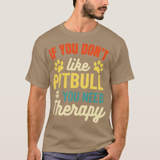 T-shirt Si Vous N'Aimez Pas Pitbull Vous Avez Besoin De Th