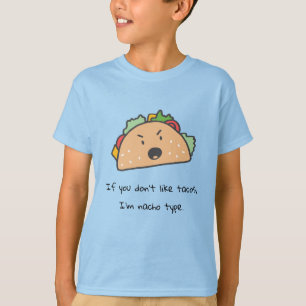 T-shirt Si vous n'aimez pas Tacos Je suis Nacho Type