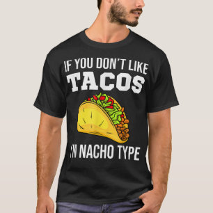 T-shirt Si vous n'aimez pas Tacos Je suis Nacho Type Taco