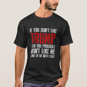 T-shirt Si vous n'aimez pas Trump Anti Biden US Pro Trump