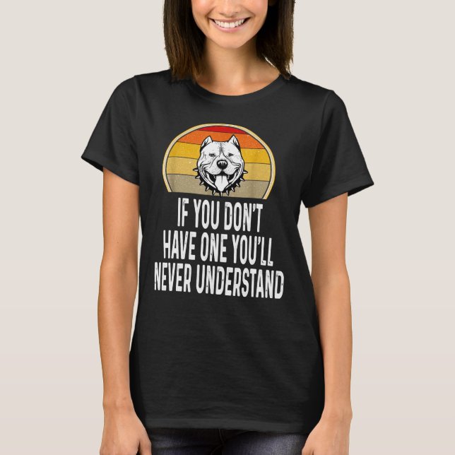 T-shirt Si Vous N'Avez Pas Un Pitbull Drôle (Devant)