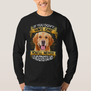 T-shirt Si vous n'avez pas un seul Golden Retriever Funny
