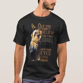 T-shirt Si vous ne croyez pas qu'ils ont des âmes, c'est q