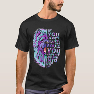 T-shirt Si Vous Ne Croyez Pas Qu'Ils Ont Des Âmes Chow Chi
