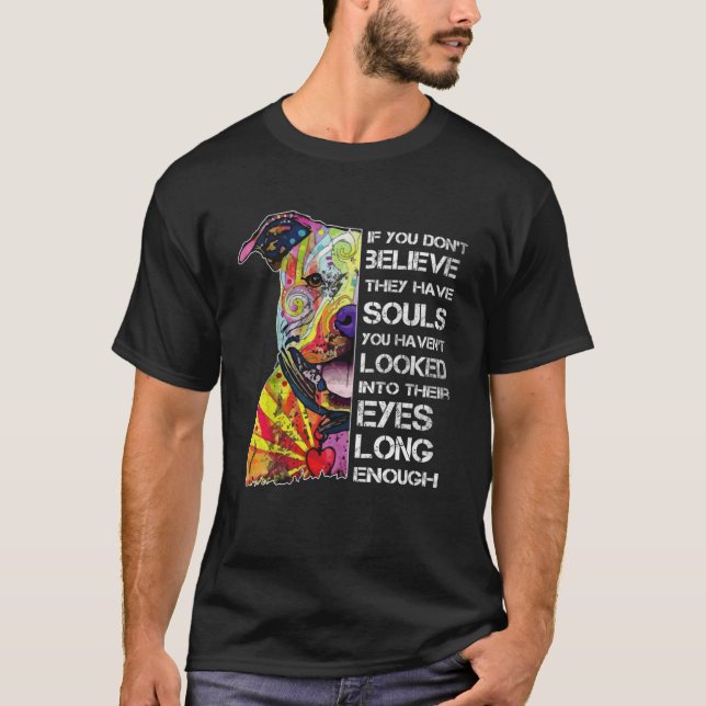 T-SHIRT SI VOUS NE CROYEZ PAS QU'ILS ONT DES ÂMES PITBULL (Devant)