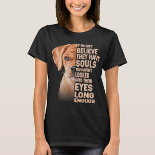 T-shirt Si vous ne croyez pas qu'ils ont des âmes Puggle a
