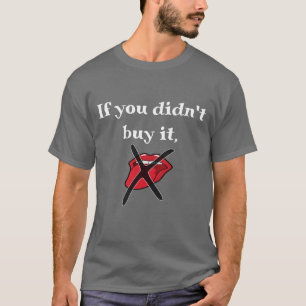 T-shirt Si vous ne l'avez pas acheté, ne le mangez pas