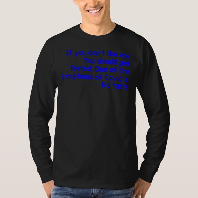 T-shirt Si vous ne m'aimez pas, vous devriez être testé 13 (Devant)