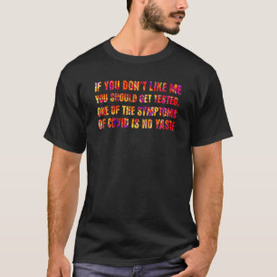 T-shirt Si vous ne m'aimez pas, vous devriez être testé 3
