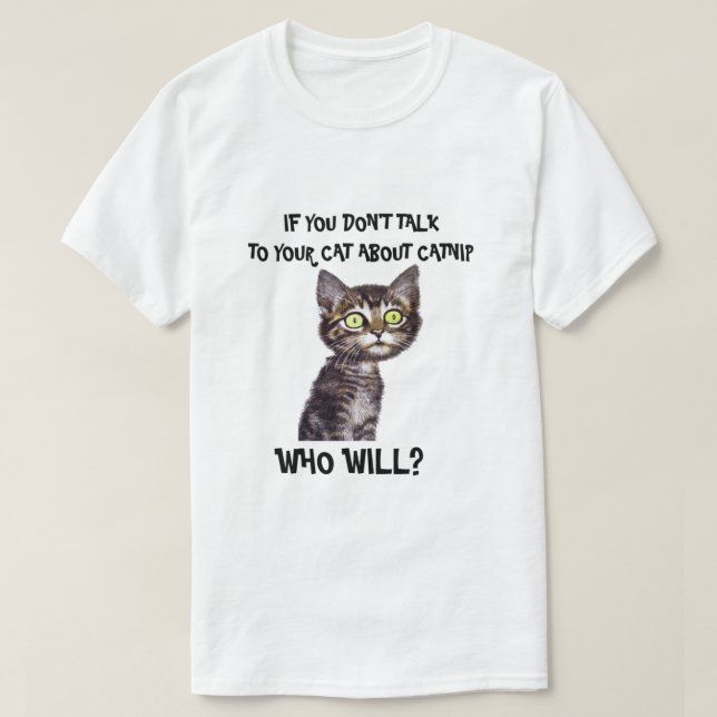 T-shirt Si vous ne parlez pas à votre chat au sujet de (Design devant)