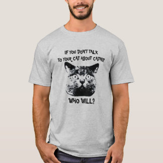 T-SHIRT SI VOUS NE PARLEZ PAS DE CATNIP À VOTRE CHAT...