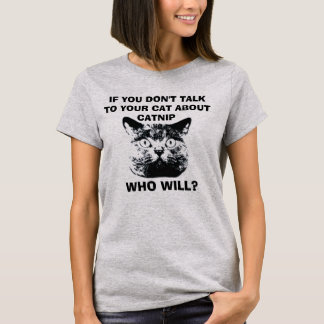 T-SHIRT SI VOUS NE PARLEZ PAS DE CATNIP À VOTRE CHAT...