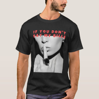 T-shirt Si Vous Ne Payez Pas Mes Billets Shush Photo Print