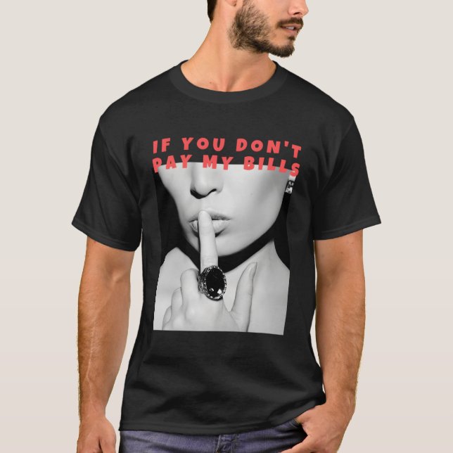 T-shirt Si Vous Ne Payez Pas Mes Billets Shush Photo Print (Devant)