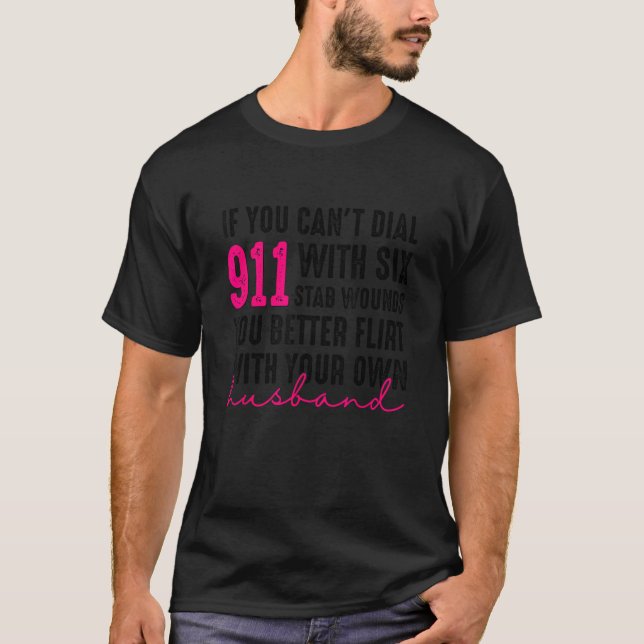 T-shirt Si vous ne pouvez pas composer le 911 avec six ble (Devant)