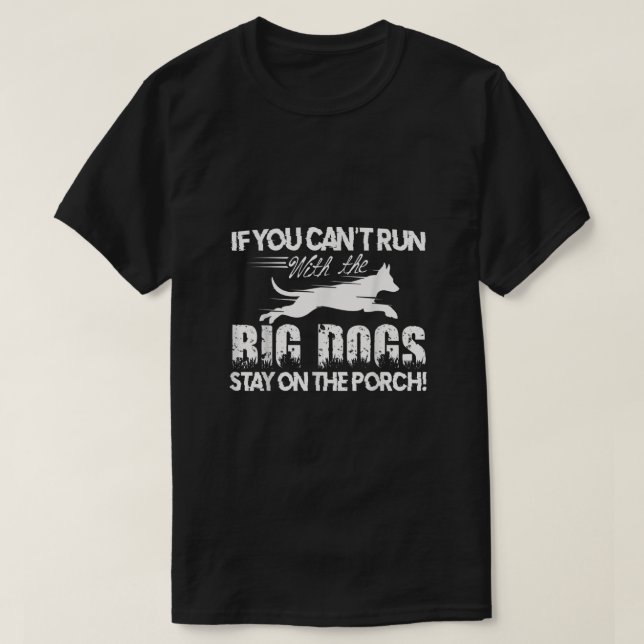 T-shirt Si Vous Ne Pouvez Pas Courir Avec Les Gros Chiens  (Design devant)