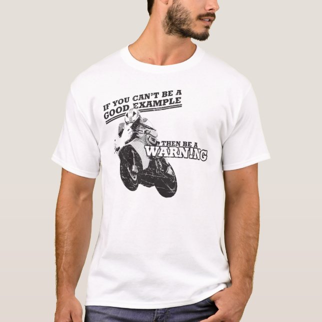 T-shirt Si vous ne pouvez pas être un bon exemple, soyez (Devant)