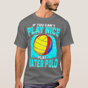 T-shirt Si Vous Ne Pouvez Pas Jouer Nice Jouer Water Polo