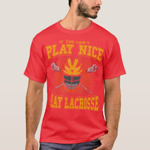 T-shirt Si Vous Ne Pouvez Pas Jouer Nice Lacrosse LAX Play