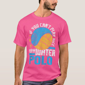 T-shirt Si Vous Ne Pouvez Pas Jouer Nice Water Polo - Spor