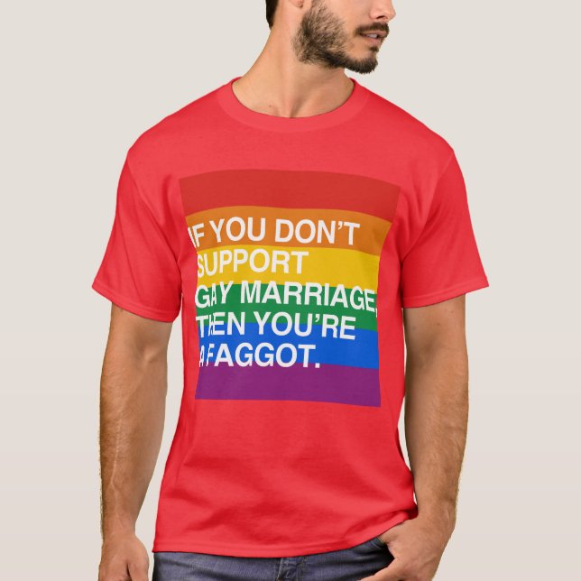 T-SHIRT SI VOUS NE SOUTENEZ PAS LE MARIAGE HOMOSEXUEL (Devant)