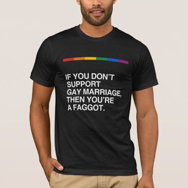 T-SHIRT SI VOUS NE SOUTENEZ PAS LE MARIAGE HOMOSEXUEL (Devant)