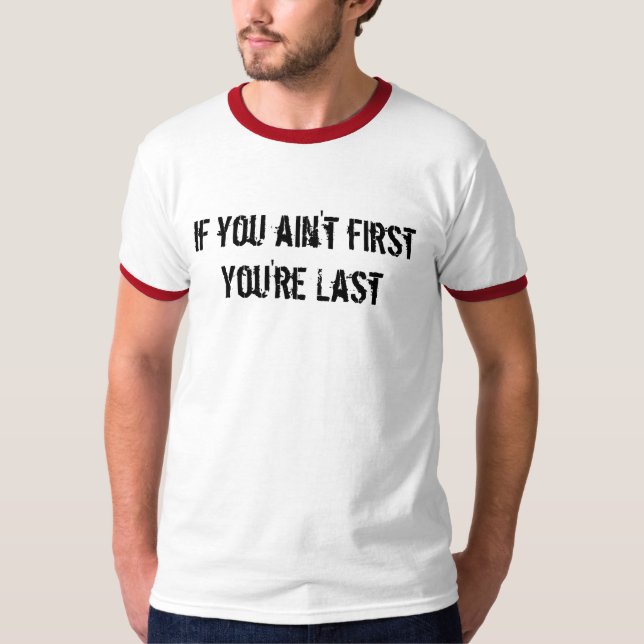 T-shirt Si vous n'êtes pas bout de firstYou're (Devant)