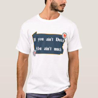 T-shirt Si vous n'êtes pas des Néerlandais de PA avec le