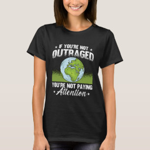 T-shirt Si vous n'êtes pas Indigné Environnement Protéger
