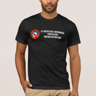 T-SHIRT SI VOUS N'ÊTES PAS OUTRAGÉS - VOUS NE PRÊTEZ PA
