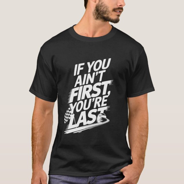 T-shirt Si vous n'êtes pas premier, vous êtes dernier Les  (Devant)