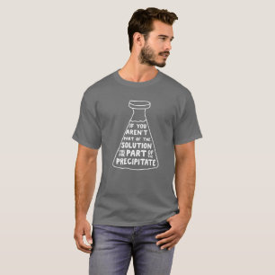 T-shirt Si vous n'êtes pas une partie de la solution drô